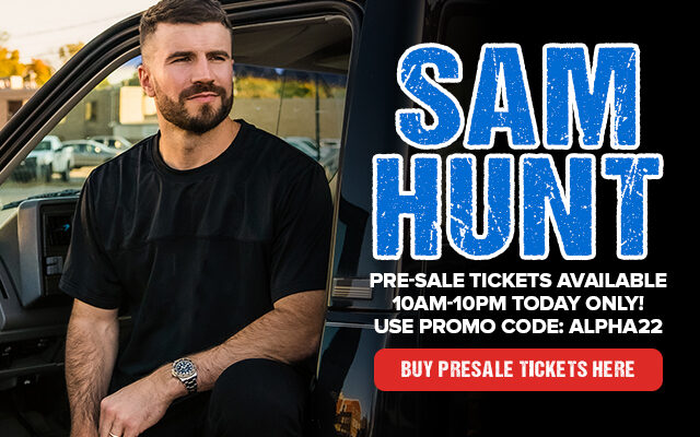 KBEAR Sam Hunt Pre-Sale is Live!